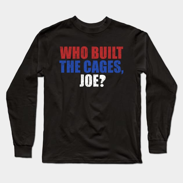 Who Built The Cages Joe Long Sleeve T-Shirt by JustCreativity